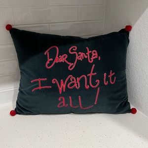 Dear Santa, I Want It All Christmas Holiday Decor Pillow